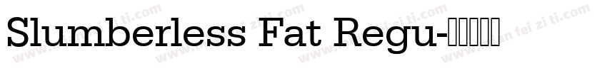 Slumberless Fat Regu字体转换